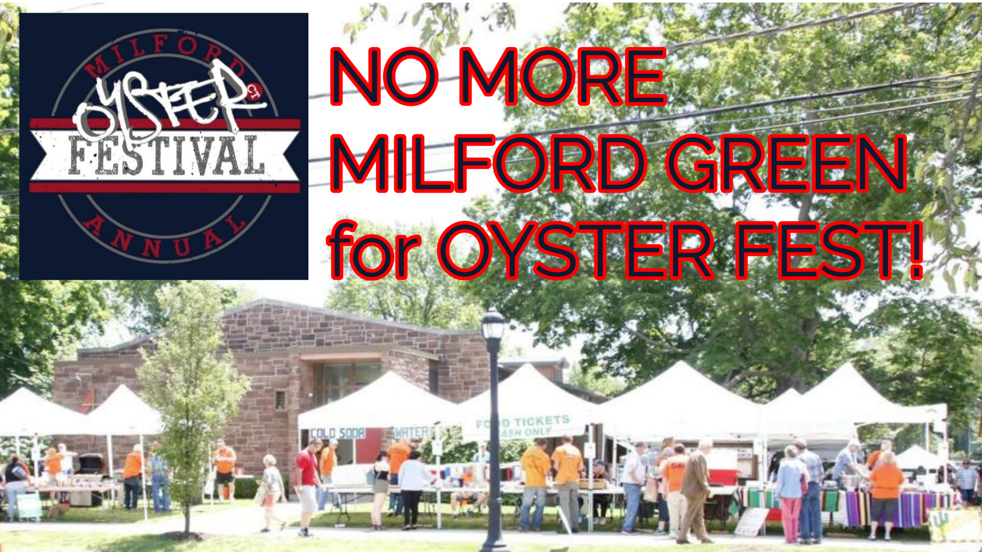 2025 Goodbye to Milford Green: Milford Oyster Festival’s New Evening-Only Format with Expanded Oyster Eve