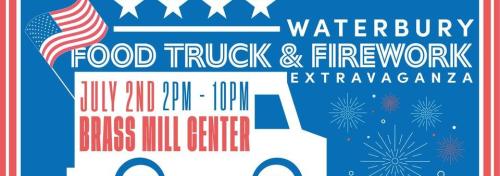 Waterbury Food Truck & Firework Extravaganza | Event Organizer